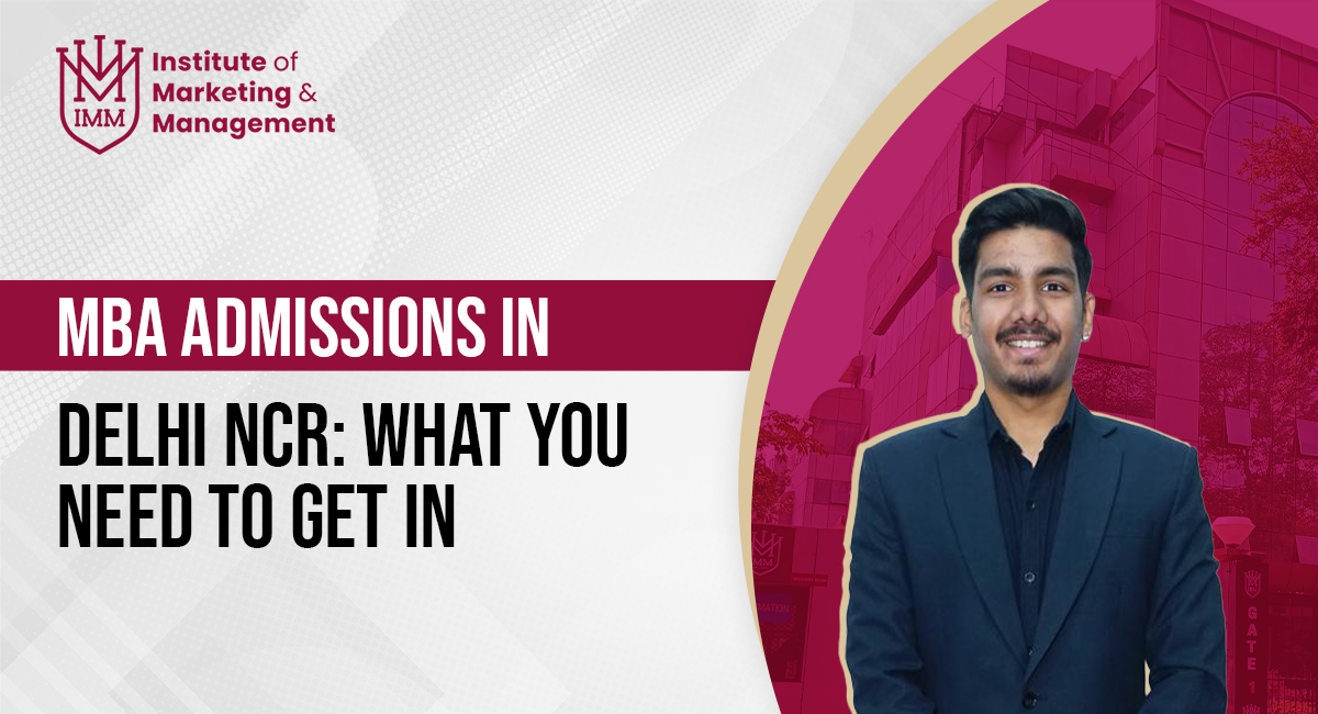 MBA Admissions in Delhi NCR: What You Need to Get In